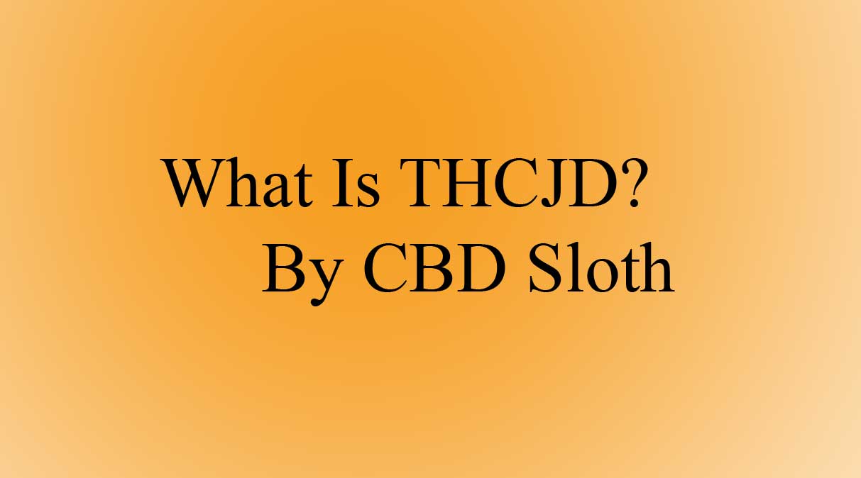 What Is THCJD – Anything You Need to have To Know